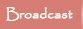 Livestreaming Broadcast